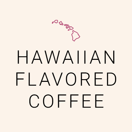 Hawaiian Flavored Coffee